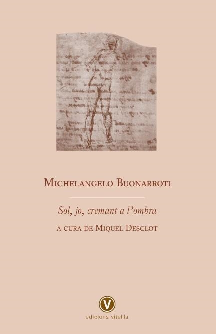 Sol, jo, cremat a l' ombra | 9788493716240 | Buonarroti, Michelangelo | Llibres.cat | Llibreria online en català | La Impossible Llibreters Barcelona