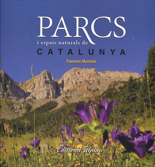 Parcs i espais naturals de Catalunya | 9788480903974 | Muntada, Francesc | Llibres.cat | Llibreria online en català | La Impossible Llibreters Barcelona