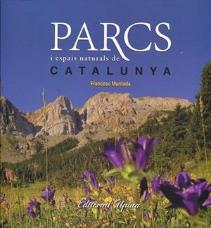 Parcs i espais naturals de Catalunya | 9788480903974 | Muntada, Francesc | Llibres.cat | Llibreria online en català | La Impossible Llibreters Barcelona