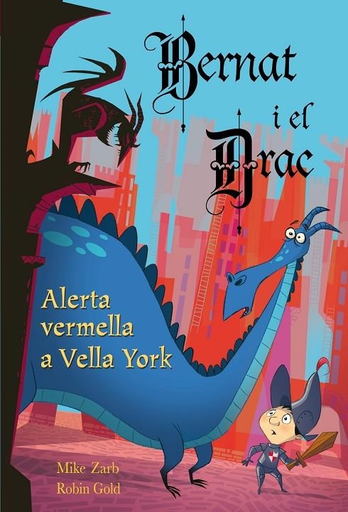 Bernat i el Drac. Alerta vermella a Vella York | 9788448831066 | Zarb, Mike ; Gold, Robin | Llibres.cat | Llibreria online en català | La Impossible Llibreters Barcelona