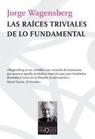 Las raices triviales de lo fundamental | 9788483832585 | Wagensberg, Jorge | Llibres.cat | Llibreria online en català | La Impossible Llibreters Barcelona