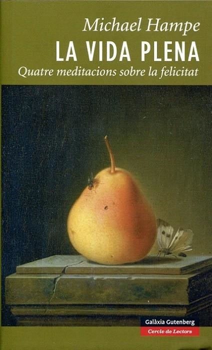 La vida plena. Quatre meditacions sobre la felicitat | 9788481098754 | Hampe, Michael | Llibres.cat | Llibreria online en català | La Impossible Llibreters Barcelona