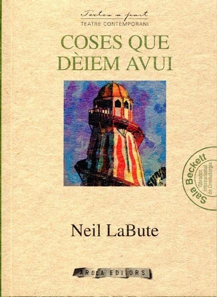 Coses que dèiem avui | 9788492839537 | LaBute, Neil | Llibres.cat | Llibreria online en català | La Impossible Llibreters Barcelona