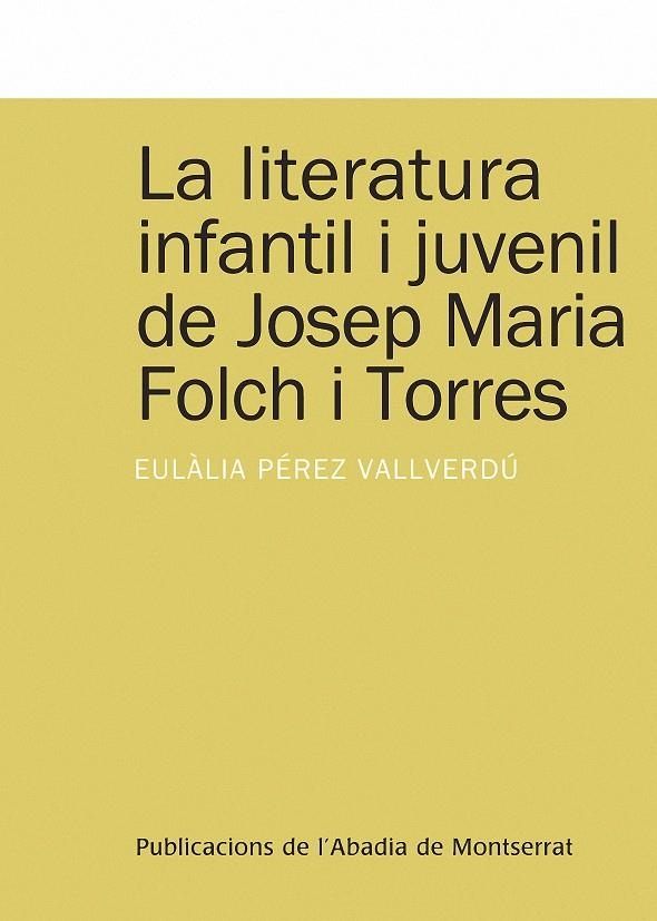 La literatura infantil i juvenil de Josep Maria Folch i Torres | 9788498832686 | Pérez Vallverdú, Eulàlia | Llibres.cat | Llibreria online en català | La Impossible Llibreters Barcelona