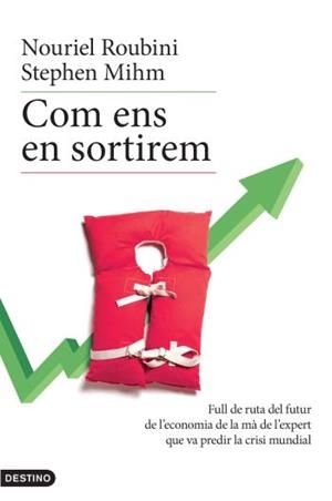 Com ens es sortirem. Full de ruta del futur de l'economia de la mà de l'expert que va predir la crisi mundial | 9788497101400 | Roubini, Nouriel ; Mihm, Stephen | Llibres.cat | Llibreria online en català | La Impossible Llibreters Barcelona
