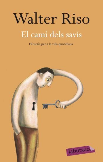 El camí dels savis. Filosofia per a la vida quotidiana (La butxaca) | 9788499301938 | Riso, Walter | Llibres.cat | Llibreria online en català | La Impossible Llibreters Barcelona
