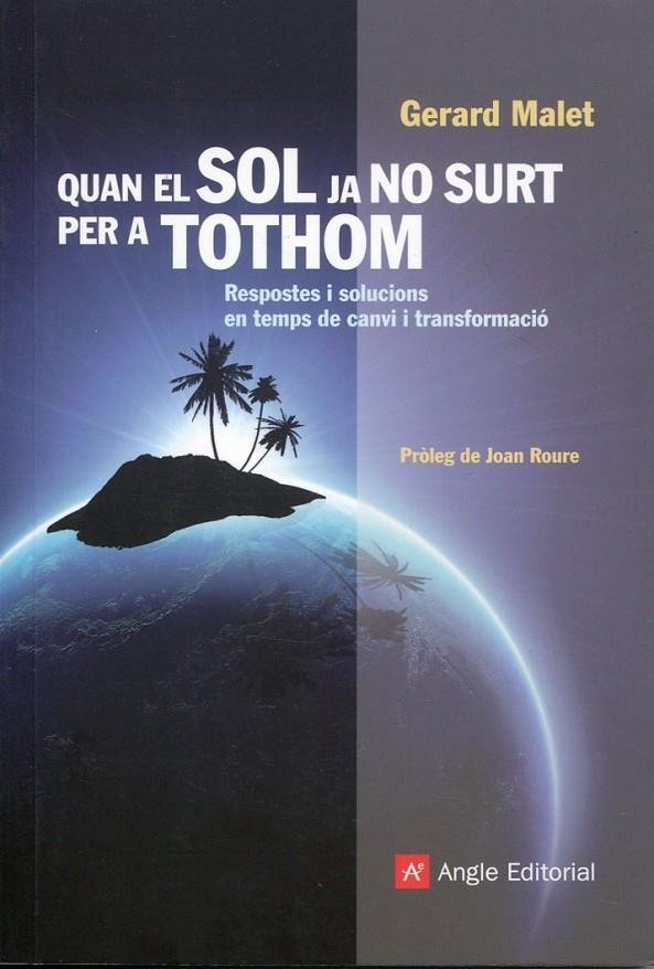 Quan el Sol ja no surt per a tothom. Respostes i solucions en temps de canvi i transformació | 9788415002444 | Malet, Gerard | Llibres.cat | Llibreria online en català | La Impossible Llibreters Barcelona