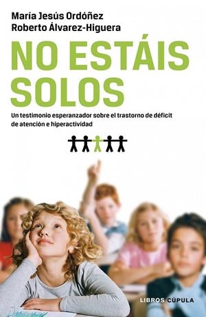 No estais solos. Un testimonio esperanzador sobre el tda e hiperactividad | 9788448068592 | Ordóñez, Maria Jesús; Álvarez-Higuera, Roberto | Llibres.cat | Llibreria online en català | La Impossible Llibreters Barcelona