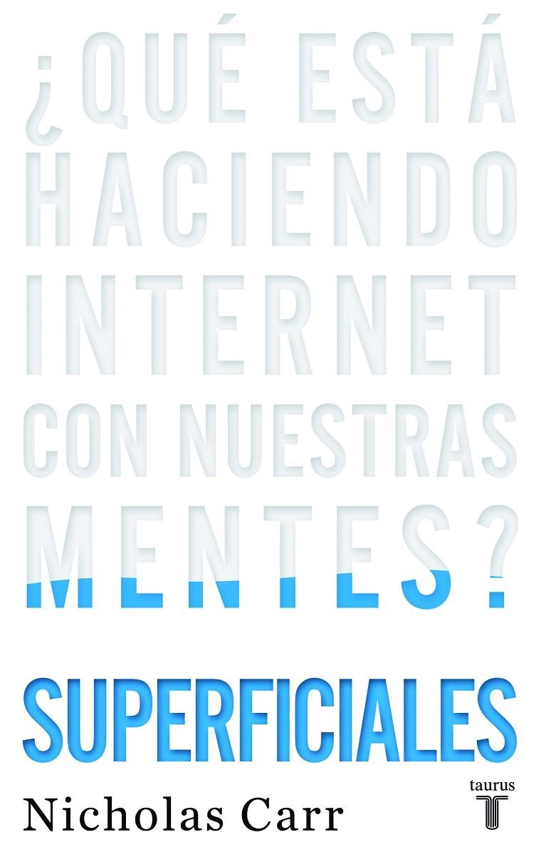Superficiales. Qué está haciendo internet con nuestras mentes?  | 9788430608126 | Carr, Nicholas | Llibres.cat | Llibreria online en català | La Impossible Llibreters Barcelona