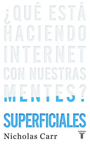 Superficiales. Qué está haciendo internet con nuestras mentes? | 9788430608126 | Carr, Nicholas | Llibres.cat | Llibreria online en català | La Impossible Llibreters Barcelona