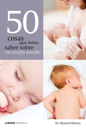 50 cosas que debes saber sobre un recién nacido | 9788448068608 | Silveira, Manuel | Llibres.cat | Llibreria online en català | La Impossible Llibreters Barcelona