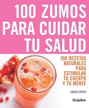 100 zumos para cuidar tu salud | 9788425341380 | Owen Sarah | Llibres.cat | Llibreria online en català | La Impossible Llibreters Barcelona