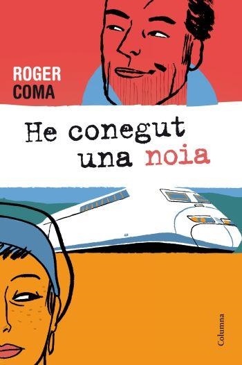 He conegut una noia | 9788466413688 | Coma, Roger | Llibres.cat | Llibreria online en català | La Impossible Llibreters Barcelona