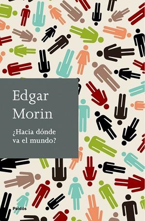 ¿HACIA DÓNDE VA EL MUNDO? | 9788449324833 | EDGAR MORIN | Llibres.cat | Llibreria online en català | La Impossible Llibreters Barcelona