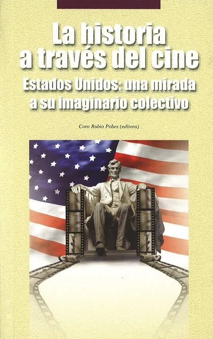 LA HISTORIA A TRAVÉS DEL CINE. ESTADOS UNIDOS: UNA MIRADA A SU IMAGINARIO COLECT | 9788498604719 | RUBIO POBES, CORO | Llibres.cat | Llibreria online en català | La Impossible Llibreters Barcelona