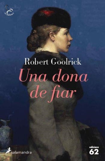 Una dona de fiar | 9788429767612 | Goolrick, Robert | Llibres.cat | Llibreria online en català | La Impossible Llibreters Barcelona