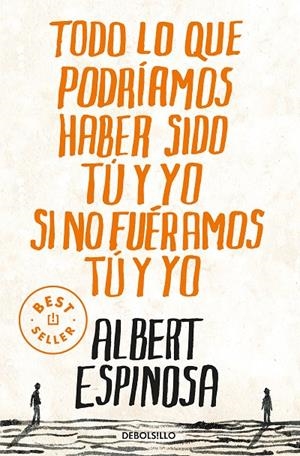 TODO LO QUE PODRIAMOS HABER SIDO TU Y YO SI NO FUERAMOS TU Y YO | 9788499087832 | ESPINOSA, ALBERT | Llibres.cat | Llibreria online en català | La Impossible Llibreters Barcelona