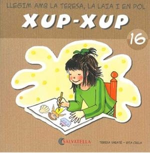 Xup-xup 16 ( x, l·l, ig, tx, ix, tj, tg) | 9788484125846 | Sabaté, Teresa | Llibres.cat | Llibreria online en català | La Impossible Llibreters Barcelona
