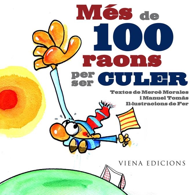 Més de 100 raons per ser culer | 9788483306222 | Morales, Mercè; Tomàs, Manuel | Llibres.cat | Llibreria online en català | La Impossible Llibreters Barcelona