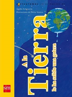 PIC.A LA TIERRA LE HA SALIDO UNA GOTERA | 9788467514186 | Echevarría, Ágatha | Llibres.cat | Llibreria online en català | La Impossible Llibreters Barcelona