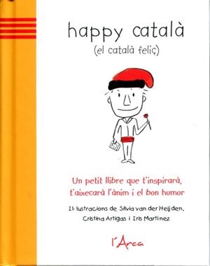 Happy català (el català feliç) | 9788493842628 | Van Der Heijden, Silvia/Artigas, Cristina/Martínez, Iris | Llibres.cat | Llibreria online en català | La Impossible Llibreters Barcelona