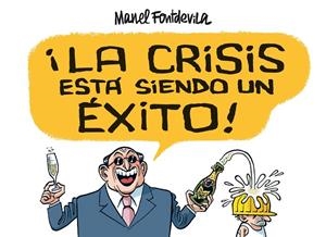 LA CRISIS ESTÁ SIENDO UN ÉXITO! | 9788415163138 | FONTDEVILA, MANEL | Llibres.cat | Llibreria online en català | La Impossible Llibreters Barcelona