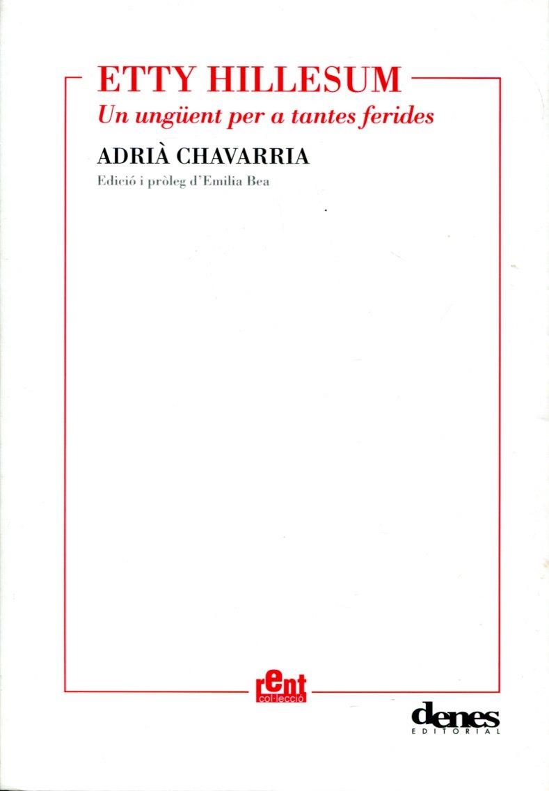 Etty Hillesum. Un ungüent per a tantes ferides | 9788492768639 | Chavarria, Adrià | Llibres.cat | Llibreria online en català | La Impossible Llibreters Barcelona