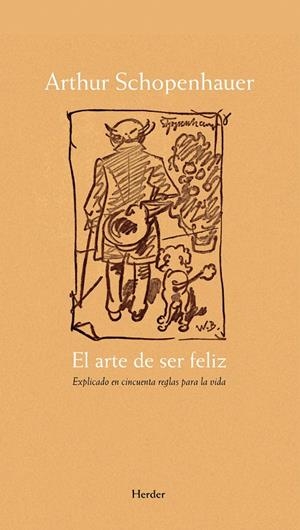 El arte de ser feliz | 9788425426285 | SCHOPENHAUER, ARTHUR  / VOLPI, FRANCO COMP. | Llibres.cat | Llibreria online en català | La Impossible Llibreters Barcelona