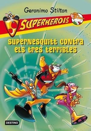 Supernesquitt contra els tres terribles | 9788499325156 | Stilton, Geronimo | Llibres.cat | Llibreria online en català | La Impossible Llibreters Barcelona