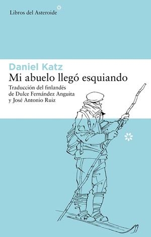 Mi abuelo llegó esquiando | 9788492663415 | Katz, Daniel | Llibres.cat | Llibreria online en català | La Impossible Llibreters Barcelona