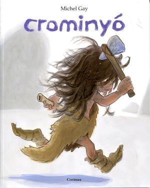 Crominyo - Corimax | 9788484704232 | Gay. Michel | Llibres.cat | Llibreria online en català | La Impossible Llibreters Barcelona