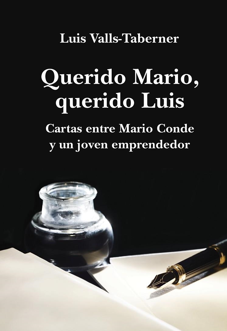 Querido Mario, querido Luis. Cartas entre Mario Conde y un joven emprendedor | 9788401347559 | Valls-Taberner, Luis | Llibres.cat | Llibreria online en català | La Impossible Llibreters Barcelona