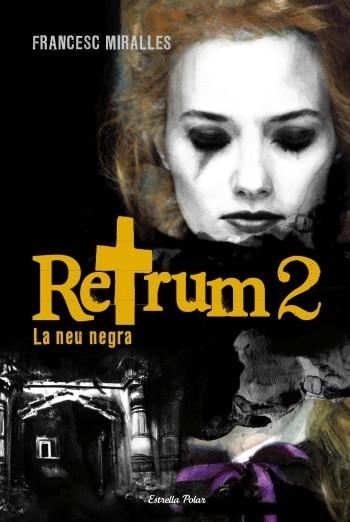 Retrum 2. La neu negra | 9788499324760 | Miralles, Francesc | Llibres.cat | Llibreria online en català | La Impossible Llibreters Barcelona