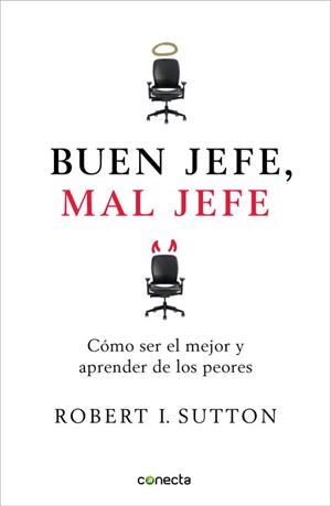 Buen jefe, mal jefe. Cómo ser el mejor y aprender de los peores | 9788493869304 | Sutton, Robert | Llibres.cat | Llibreria online en català | La Impossible Llibreters Barcelona