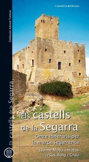 Els castells de la Segarra. 11 itineraris per la marca segarrenca | 9788497918725 | Moya i Matas, Jaume; Roig i Grau, Jesús | Llibres.cat | Llibreria online en català | La Impossible Llibreters Barcelona