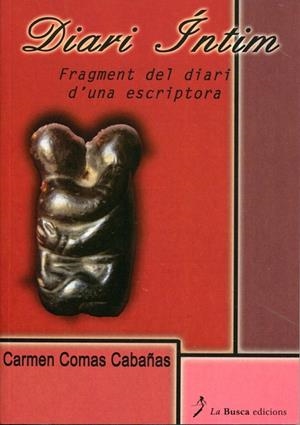 Diari íntim. Fragment del diari d'una escriptora | 9788496987623 | Comas, Carmen | Llibres.cat | Llibreria online en català | La Impossible Llibreters Barcelona