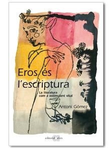 Eros és l'escriptura | 9788492542468 | Gómez, Antoni | Llibres.cat | Llibreria online en català | La Impossible Llibreters Barcelona