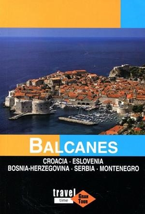 Balcanes. Croacia, Eslovenia, Bosnia-Herzegovina, Servia, Montenegro | 9788496519749 | Diversos | Llibres.cat | Llibreria online en català | La Impossible Llibreters Barcelona