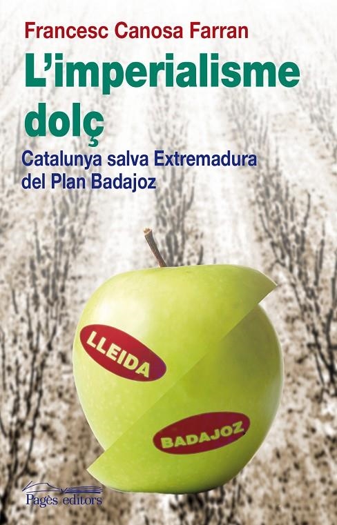 L'imperialisme dolç. Catalunya salva Extremadura del "Plan Badajoz" | 9788499751313 | Canosa Farran, Francesc | Llibres.cat | Llibreria online en català | La Impossible Llibreters Barcelona