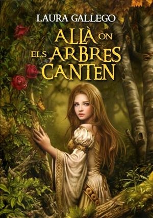 Allà on els arbres canten | 9788466129350 | Gallego, Laura | Llibres.cat | Llibreria online en català | La Impossible Llibreters Barcelona