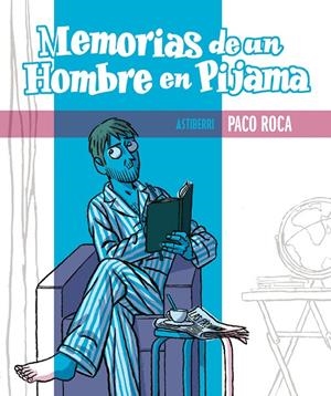 Memorias de un hombre en pijama | 9788415163312 | Roca, Paco | Llibres.cat | Llibreria online en català | La Impossible Llibreters Barcelona