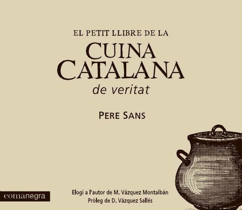 El petit llibre de la cuina catalana de veritat | 9788415097242 | Sans Estrada, Pere | Llibres.cat | Llibreria online en català | La Impossible Llibreters Barcelona