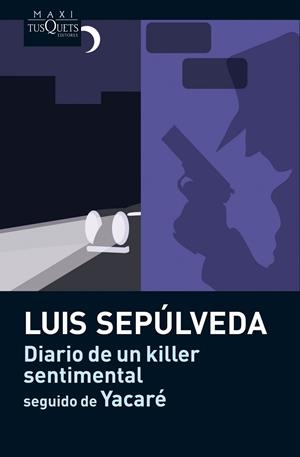 Diario de un killer sentimental seguido de Yacaré | 9788483835883 | Sepúlveda, Luis | Llibres.cat | Llibreria online en català | La Impossible Llibreters Barcelona
