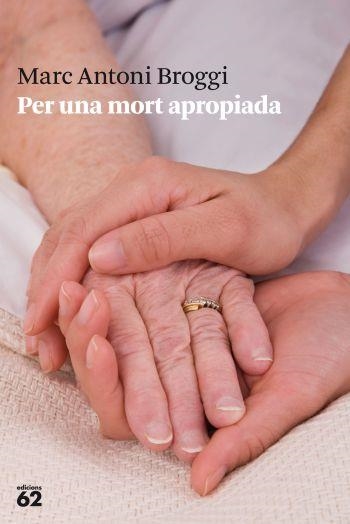 Per una mort apropiada | 9788429768558 | Broggi, Marc Antoni | Llibres.cat | Llibreria online en català | La Impossible Llibreters Barcelona
