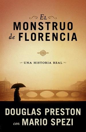 El monstruo de Florencia. Una historia real | 9788401337512 | Preston, Douglas; Spezi, Mario | Llibres.cat | Llibreria online en català | La Impossible Llibreters Barcelona