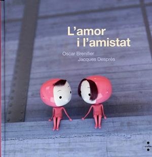 C-L'AMOR I L'AMISTAT | 9788466123884 | Brenifier, Oscar | Llibres.cat | Llibreria online en català | La Impossible Llibreters Barcelona