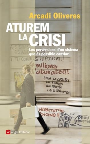 Aturem la crisi | 9788492758692 | Oliveres Boadella, Arcadi | Llibres.cat | Llibreria online en català | La Impossible Llibreters Barcelona