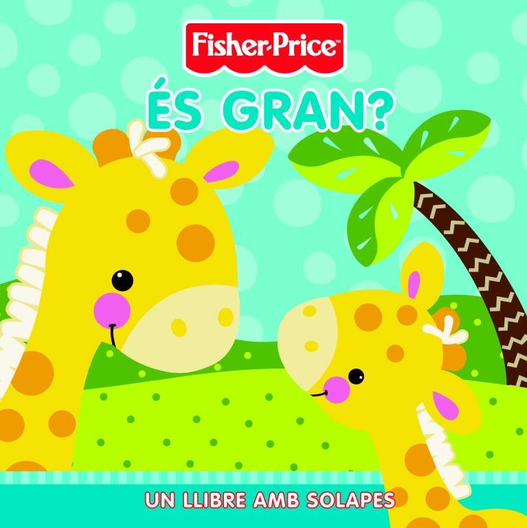 És gran? Un llibre amb solapes | 9788448830168 | Fisher Price | Llibres.cat | Llibreria online en català | La Impossible Llibreters Barcelona