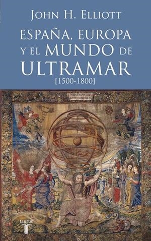 España, Europa y el mundo de ultramar (1500-1800) | 9788430607808 | Elliot, John | Llibres.cat | Llibreria online en català | La Impossible Llibreters Barcelona