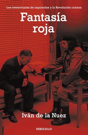 Fantasía roja. Los intelectuales de izquierdas y la revolución cubana | 9788499082899 | Nuez, Iván de la  | Llibres.cat | Llibreria online en català | La Impossible Llibreters Barcelona